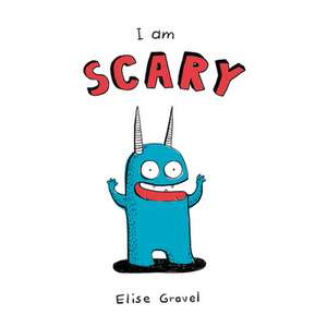 I Am Scary de Elise Gravel