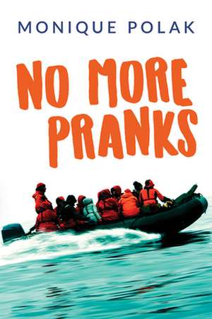 No More Pranks de Monique Polak