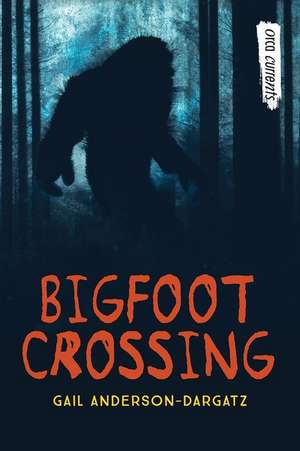 Bigfoot Crossing de Gail Anderson-Dargatz