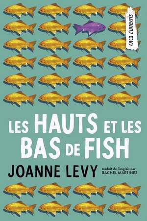 Les Hauts Et Les Bas de Fish de Joanne Levy