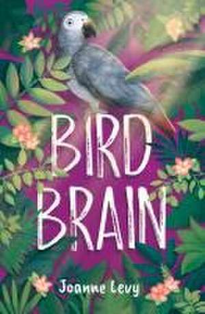 Bird Brain de Joanne Levy