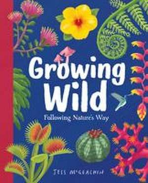 Growing Wild de Jess Mcgeachin