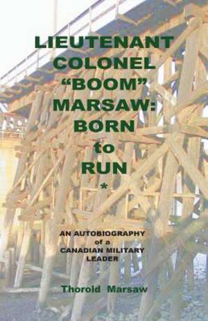 Lieutenant Colonel Boom Marsaw: Born to Run de Thorold Marsaw