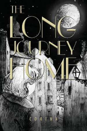 The Long Journey Home de Corina