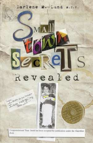 Small Town Secrets de Darlene M. Lund