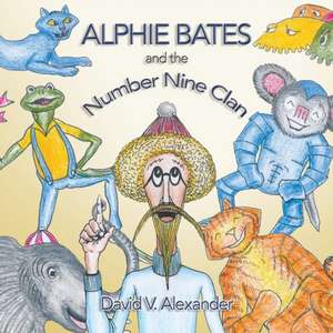 Alphie Bates and the Number Nine Clan de Alexander V. David