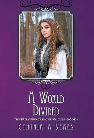 A World Divided de Cynthia A. Sears