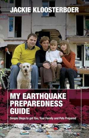 My Earthquake Preparedness Guide de Jackie Kloosterboer