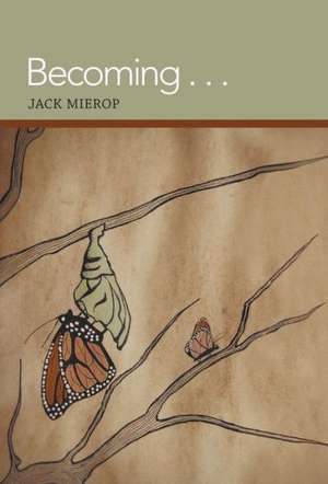 Becoming . . . de Jack Mierop