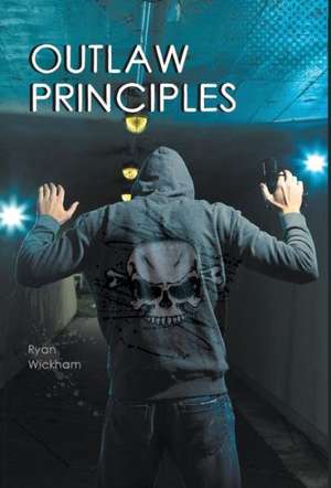 Outlaw Principles de Ryan Wickham