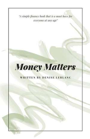 Money Matters de Denise LeBlanc