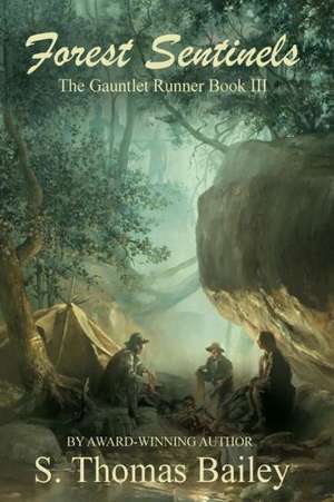 Forest Sentinels - The Gauntlet Runner Book III de S. Thomas Bailey