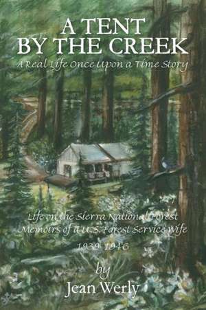 A Tent by the Creek - A Real Life Once Upon a Time Story de Jean Werly