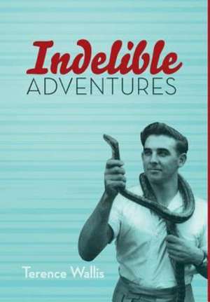 Indelible Adventures de Terence Wallis