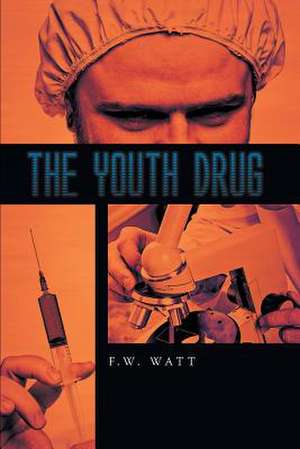 The Youth Drug de F. W. Watt