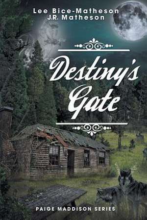 Destiny's Gate - Book Two, Paige Maddison Series de Lee Bice-Matheson