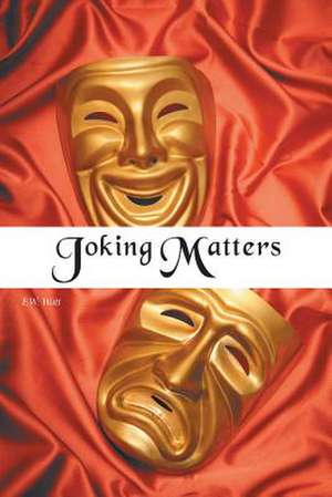 Joking Matters de F. W. Watt