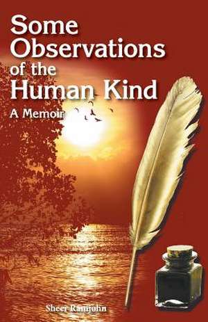 Some Observations of the Human Kind - A Memoir de Sheer Ramjohn