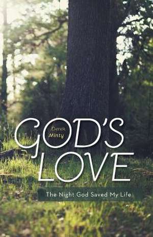 God's Love - The Night God Saved My Life de Derek Minty