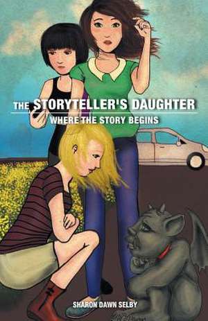 The Storyteller's Daughter de Sharon Dawn Selby