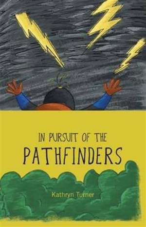 In Pursuit of the Pathfinders de Kathryn Turner