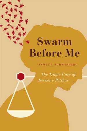 Swarm Before Me: The Tragic Case of Becker V Pettkus de Samuel Schwisberg