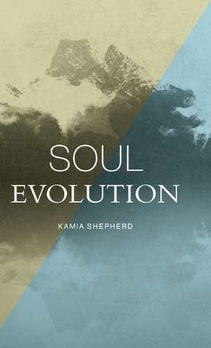 Soul Evolution de Kamia Shepherd