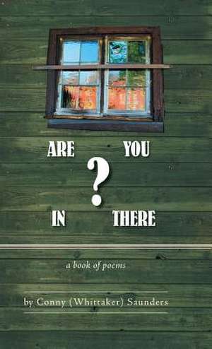 Are You in There? de Conny (Whittaker) Saunders