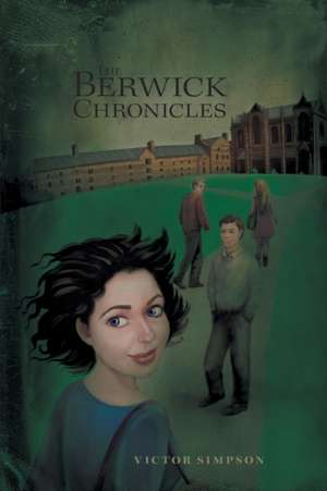 The Berwick Chronicles de Victor Simpson