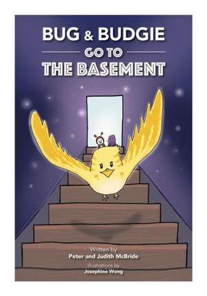 Bug and Budgie Go to the Basement de Peter McBride