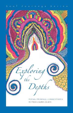 Exploring the Depths: Soul Journeys Series de Fran Laurie Olsen