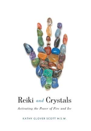 Reiki and Crystals de Kathy Glover Scott