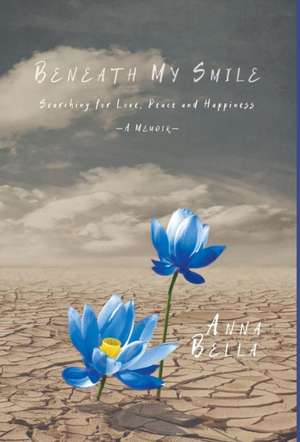 Beneath My Smile de Anna Bella