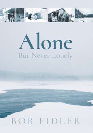 Alone But Never Lonely de Bob Fidler