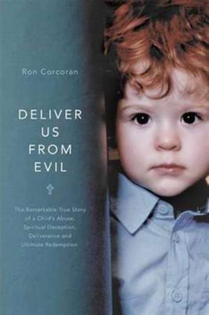 Deliver Us From Evil de Ron Corcoran