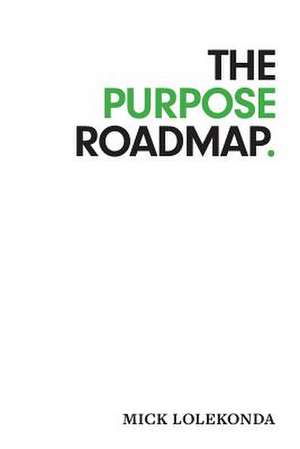 The Purpose Roadmap de Lolekonda, Mick