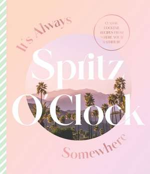 It's Always Spritz O'Clock Somewhere de Harper By Design