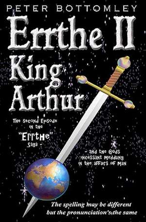 Errthe II - King Arthur de MR Peter Bottomley