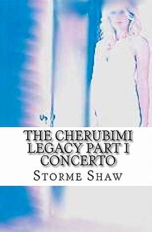 The Cherubimi Legacy Part I de MR Storme Shaw