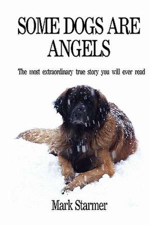 Some Dogs Are Angels de Mark Starmer