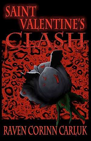 Saint Valentine's Clash de Raven Corinn Carluk