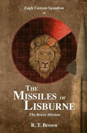 The Missiles of Lisburne de R. T. Brown