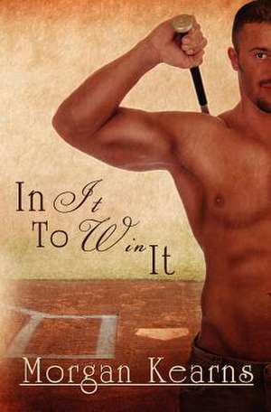 In It to Win It de Morgan Kearns