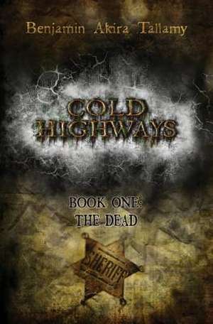 Cold Highways Book One de Benjamin Akira Tallamy