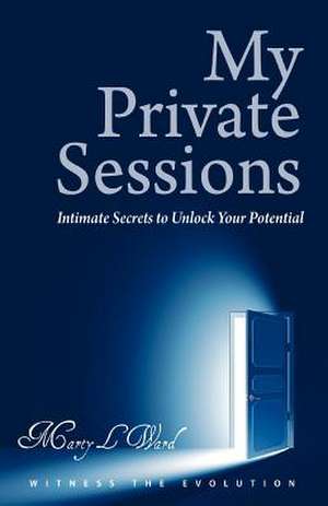 My Private Sessions de Marty L. Ward