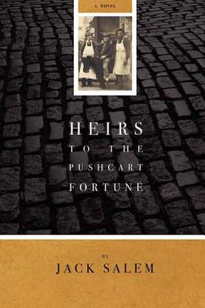 Heirs to the Pushcart Fortune de Jack Salem