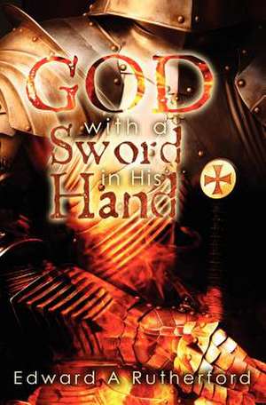 God with a Sword in His Hand de Edward A. Rutherford