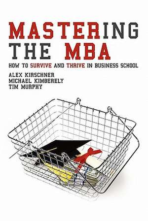 Mastering the MBA de Alex Kirschner