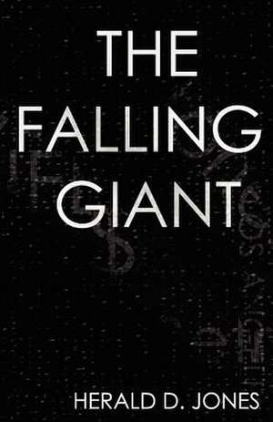 The Falling Giant de Herald D. Jones