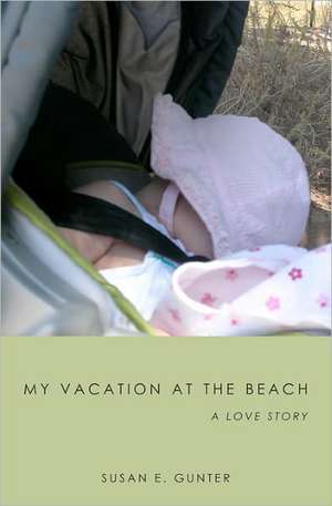 My Vacation at the Beach de Susan E. Gunter